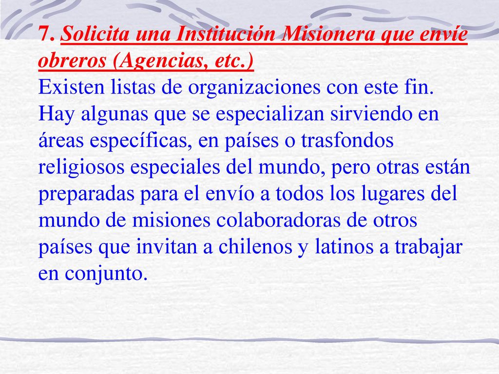 7. Solicita una Institución Misionera que envíe obreros (Agencias, etc