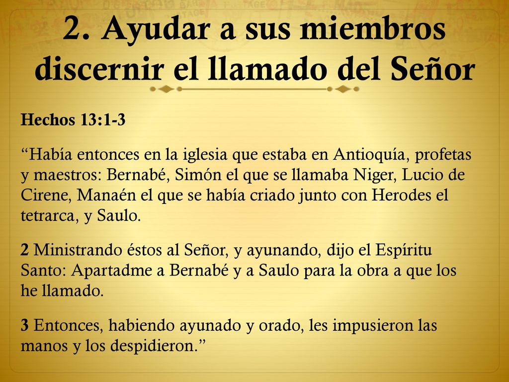 2. Ayudar a sus miembros discernir el llamado del Señor