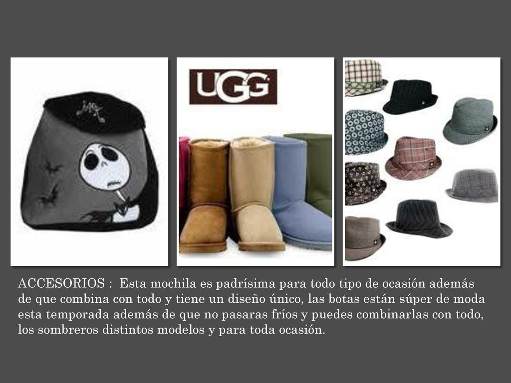 ACCESORIOS : Esta mochila es padrísima para todo tipo de ocasión además de que combina con todo y tiene un diseño único, las botas están súper de moda esta temporada además de que no pasaras fríos y puedes combinarlas con todo, los sombreros distintos modelos y para toda ocasión.
