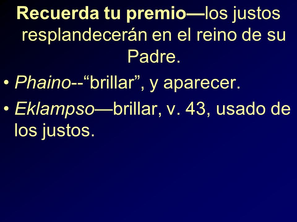 Recuerda tu premio—los justos resplandecerán en el reino de su Padre.