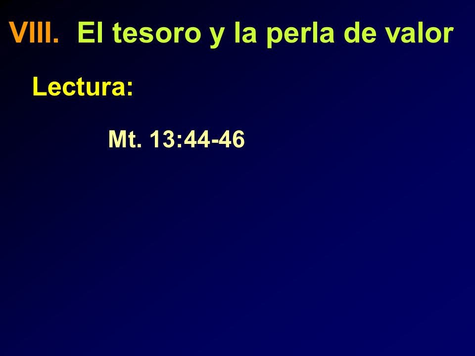 VIII. El tesoro y la perla de valor