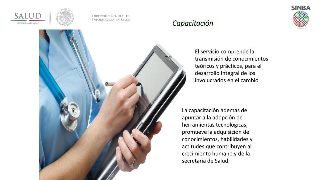 Capacitación El servicio comprende la transmisión de conocimientos teóricos y prácticos, para el desarrollo integral de los involucrados en el cambio.