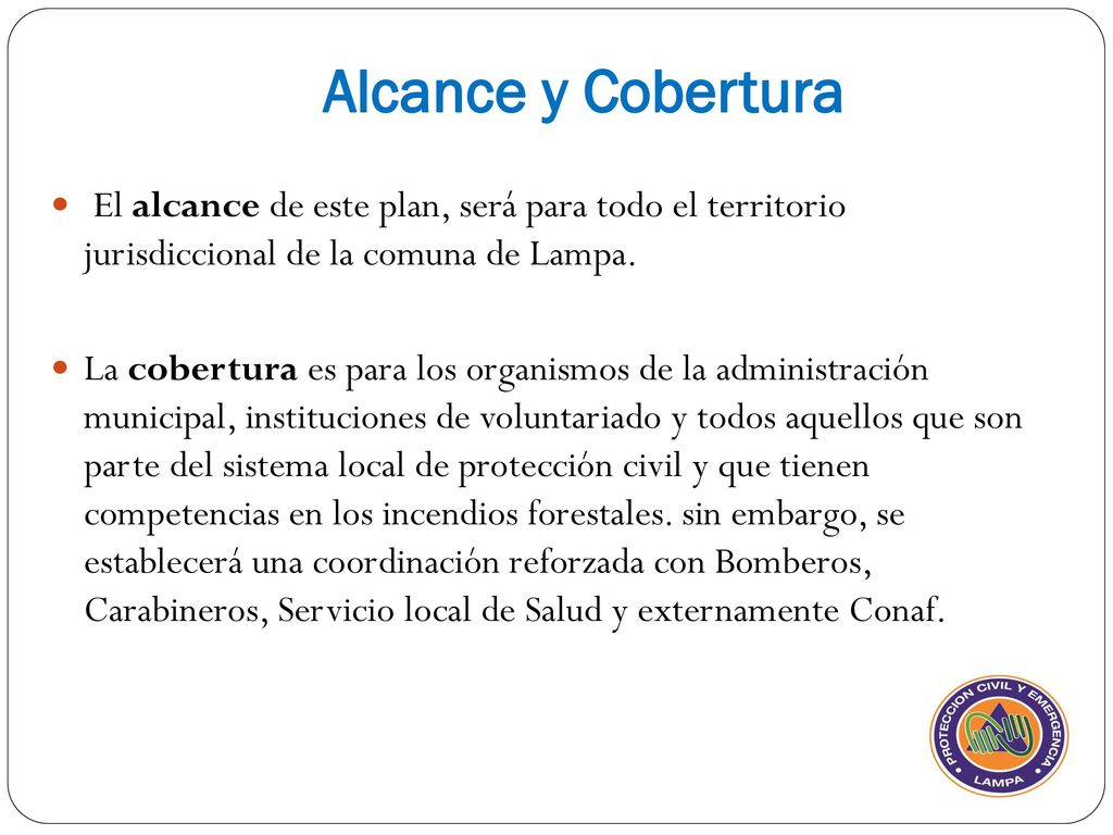 Alcance y Cobertura El alcance de este plan, será para todo el territorio jurisdiccional de la comuna de Lampa.