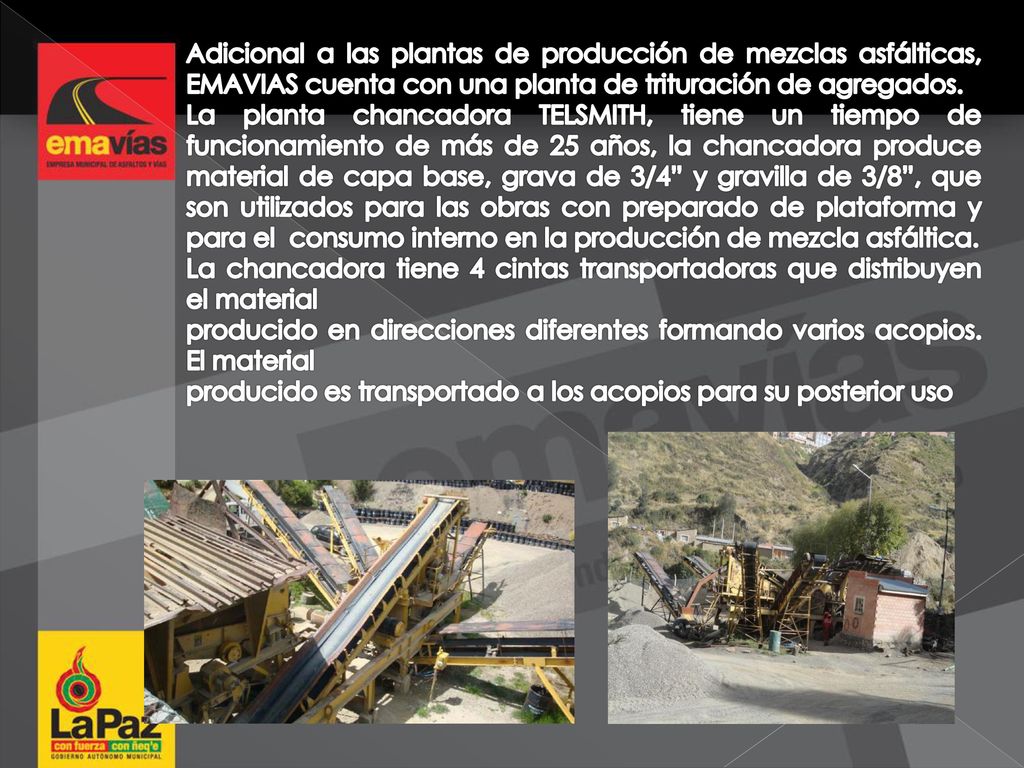 Adicional a las plantas de producción de mezclas asfálticas, EMAVIAS cuenta con una planta de trituración de agregados.
