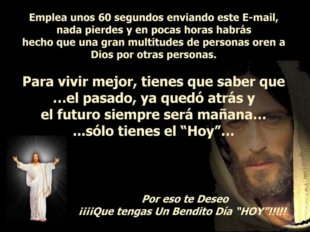 …el pasado, ya quedó atrás y el futuro siempre será mañana…