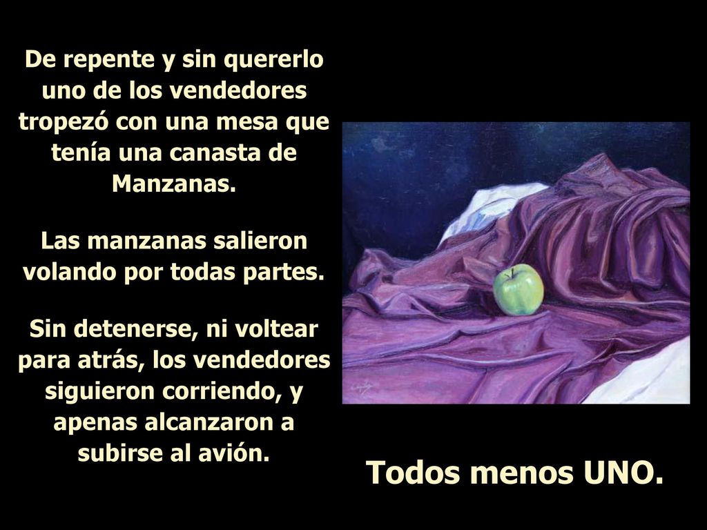 Todos menos UNO. De repente y sin quererlo uno de los vendedores