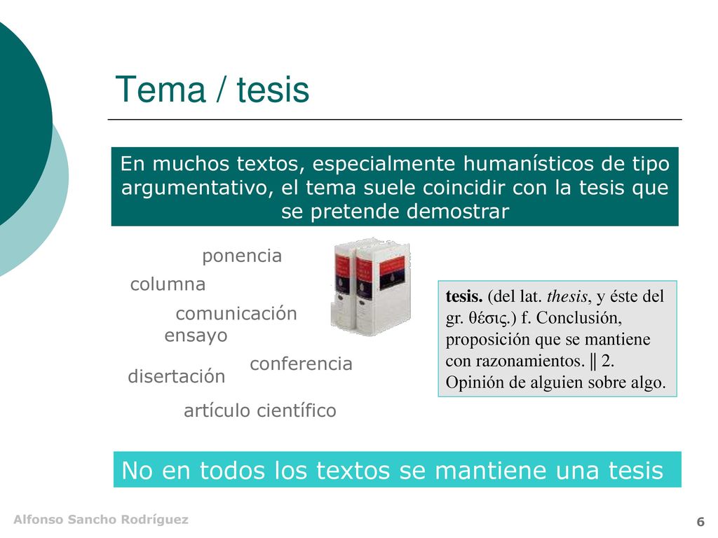 Tema / tesis No en todos los textos se mantiene una tesis