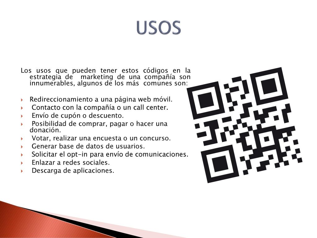 USOS Los usos que pueden tener estos códigos en la estrategia de marketing de una compañía son innumerables, algunos de los más comunes son: