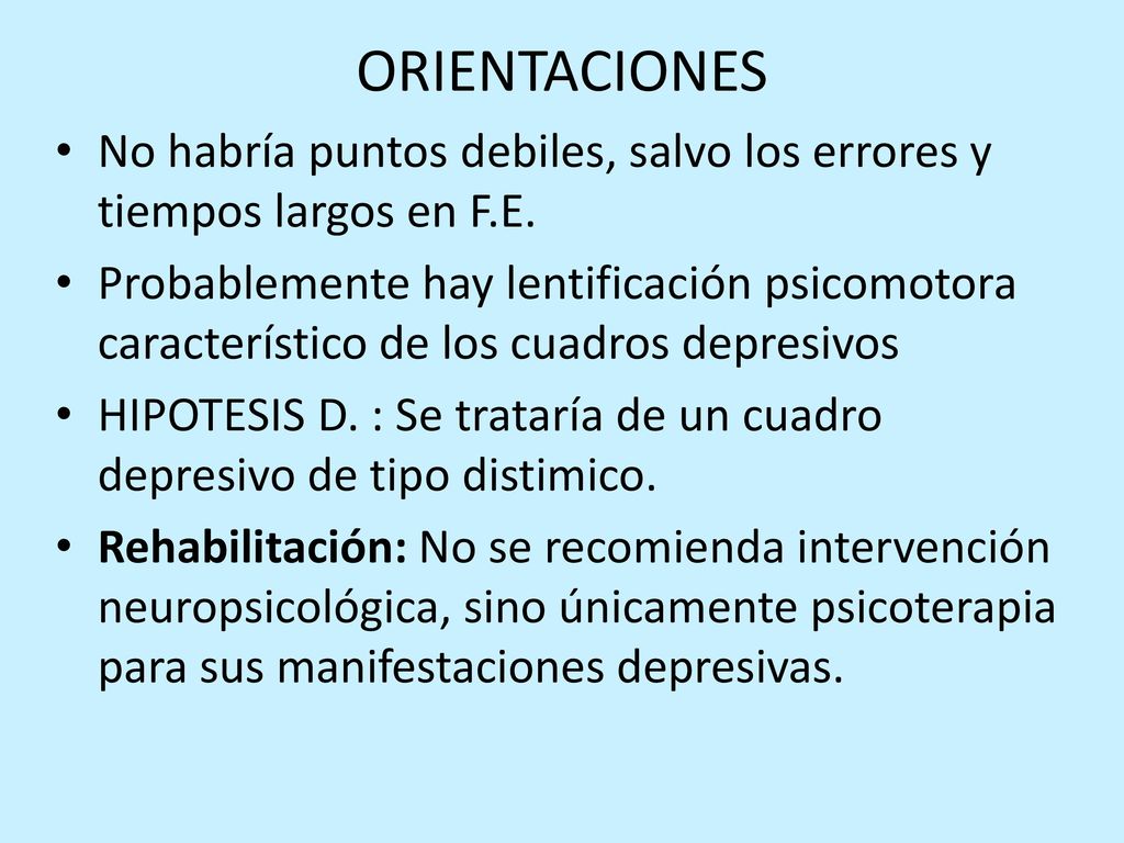 ORIENTACIONES No habría puntos debiles, salvo los errores y tiempos largos en F.E.