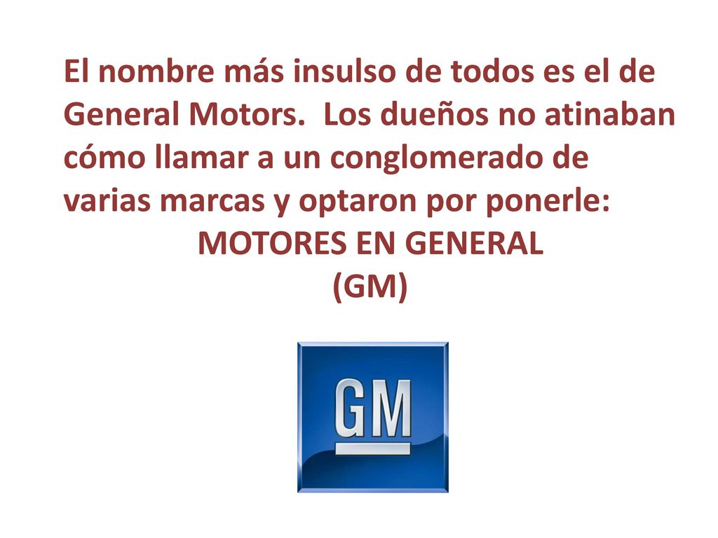 El nombre más insulso de todos es el de General Motors