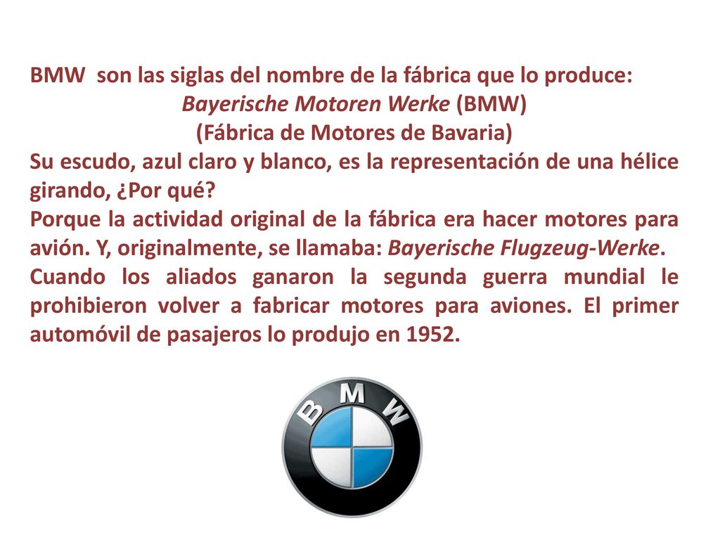 Bayerische Motoren Werke (BMW) (Fábrica de Motores de Bavaria)