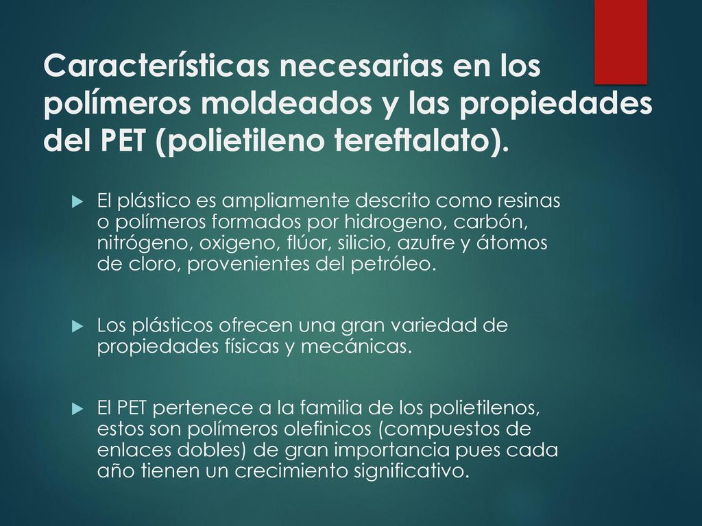 Características necesarias en los polímeros moldeados y las propiedades del PET (polietileno tereftalato).