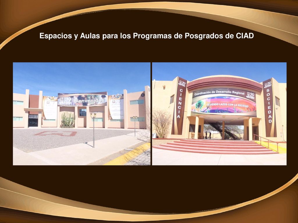 Espacios y Aulas para los Programas de Posgrados de CIAD