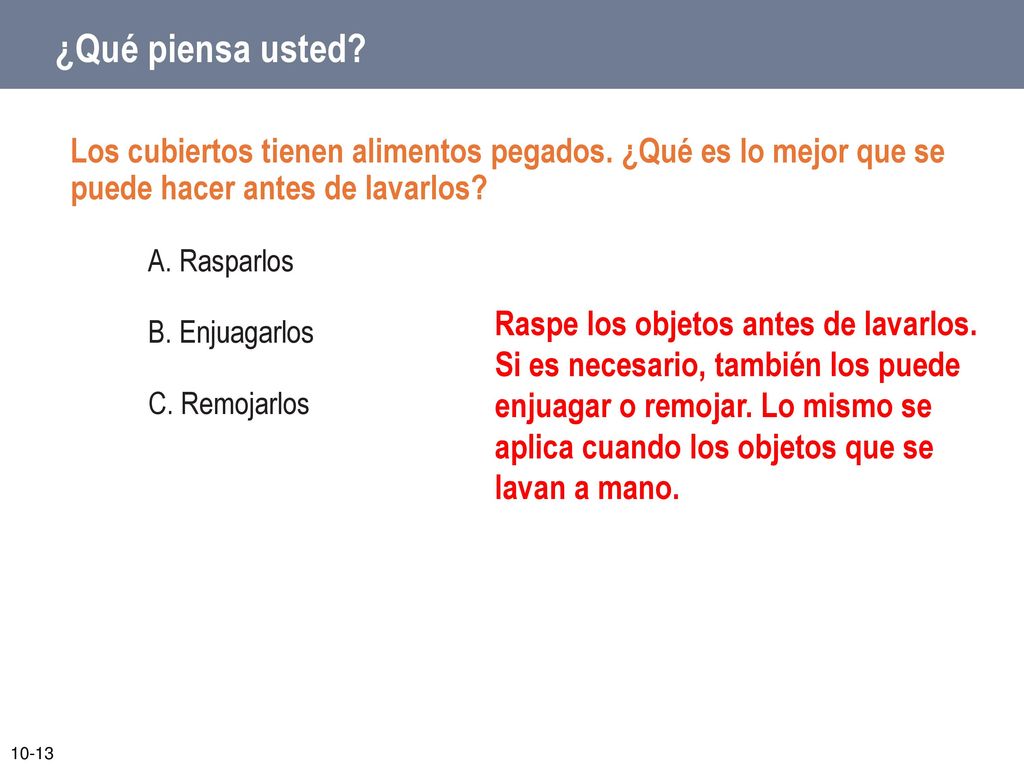 ¿Qué piensa usted Los cubiertos tienen alimentos pegados. ¿Qué es lo mejor que se puede hacer antes de lavarlos