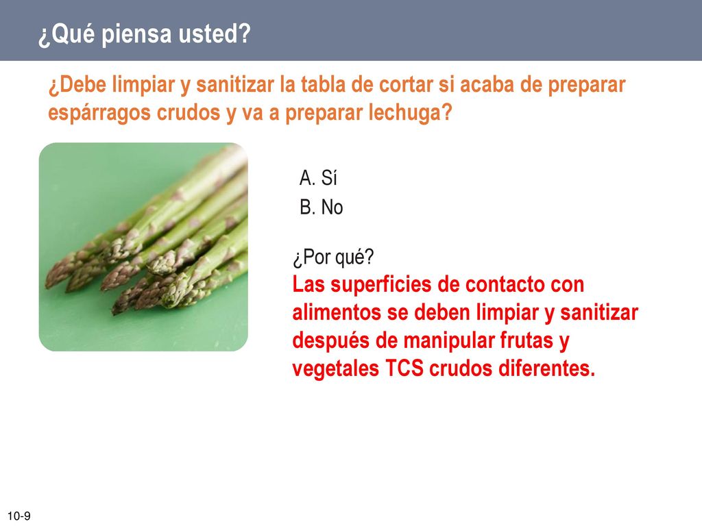 ¿Qué piensa usted ¿Debe limpiar y sanitizar la tabla de cortar si acaba de preparar espárragos crudos y va a preparar lechuga
