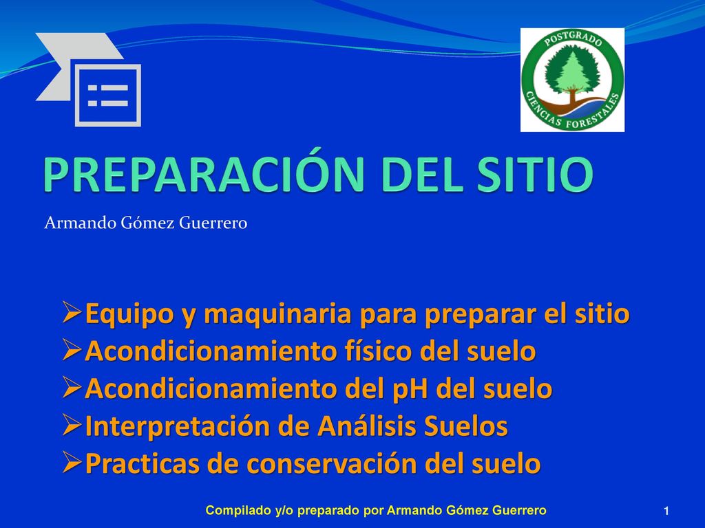PREPARACIÓN DEL SITIO Equipo y maquinaria para preparar el sitio