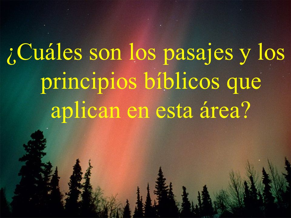 ¿Cuáles son los pasajes y los principios bíblicos que aplican en esta área