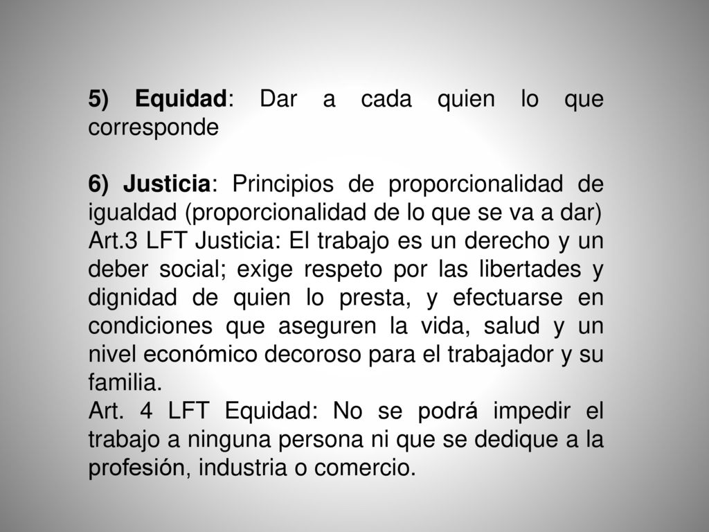 5) Equidad: Dar a cada quien lo que corresponde