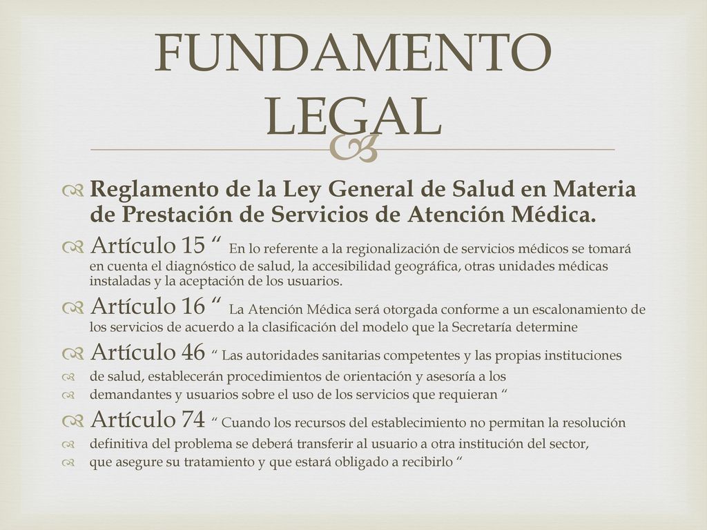 FUNDAMENTO LEGAL Reglamento de la Ley General de Salud en Materia de Prestación de Servicios de Atención Médica.