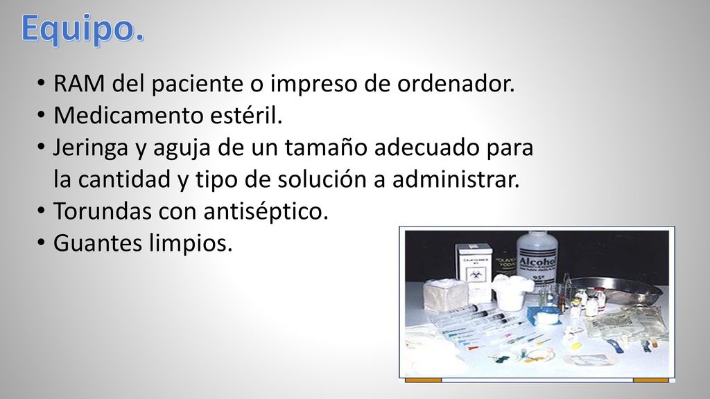 Equipo. RAM del paciente o impreso de ordenador. Medicamento estéril.