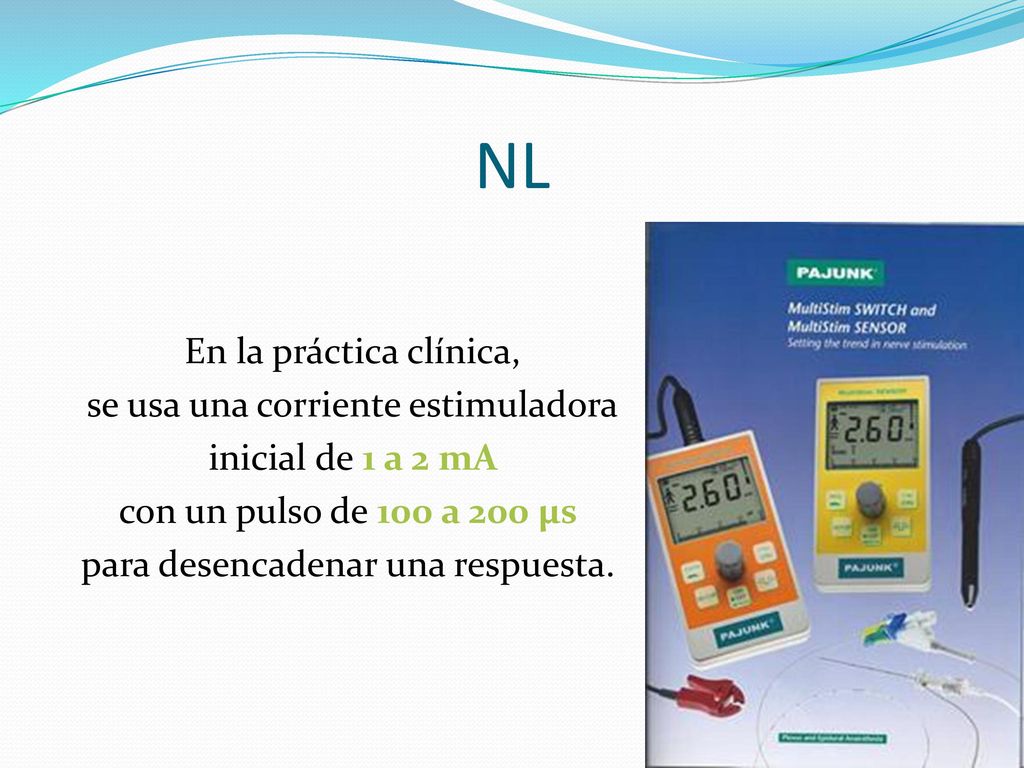 NL En la práctica clínica, se usa una corriente estimuladora