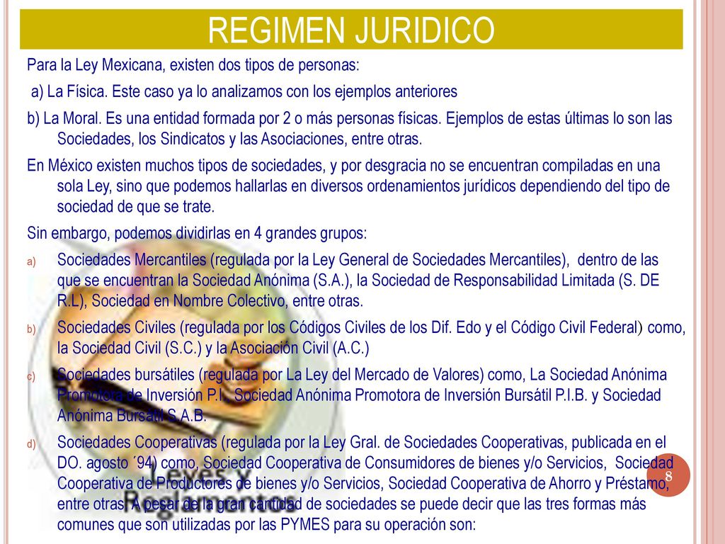 REGIMEN JURIDICO Para la Ley Mexicana, existen dos tipos de personas: