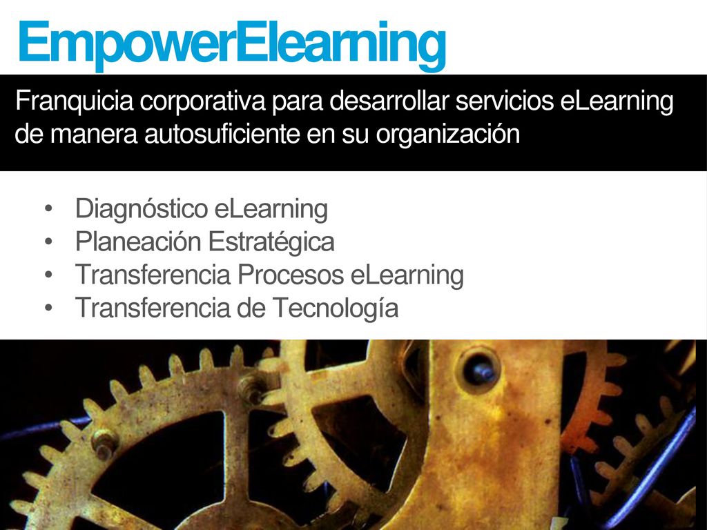 EmpowerElearning Franquicia corporativa para desarrollar servicios eLearning de manera autosuficiente en su organización.