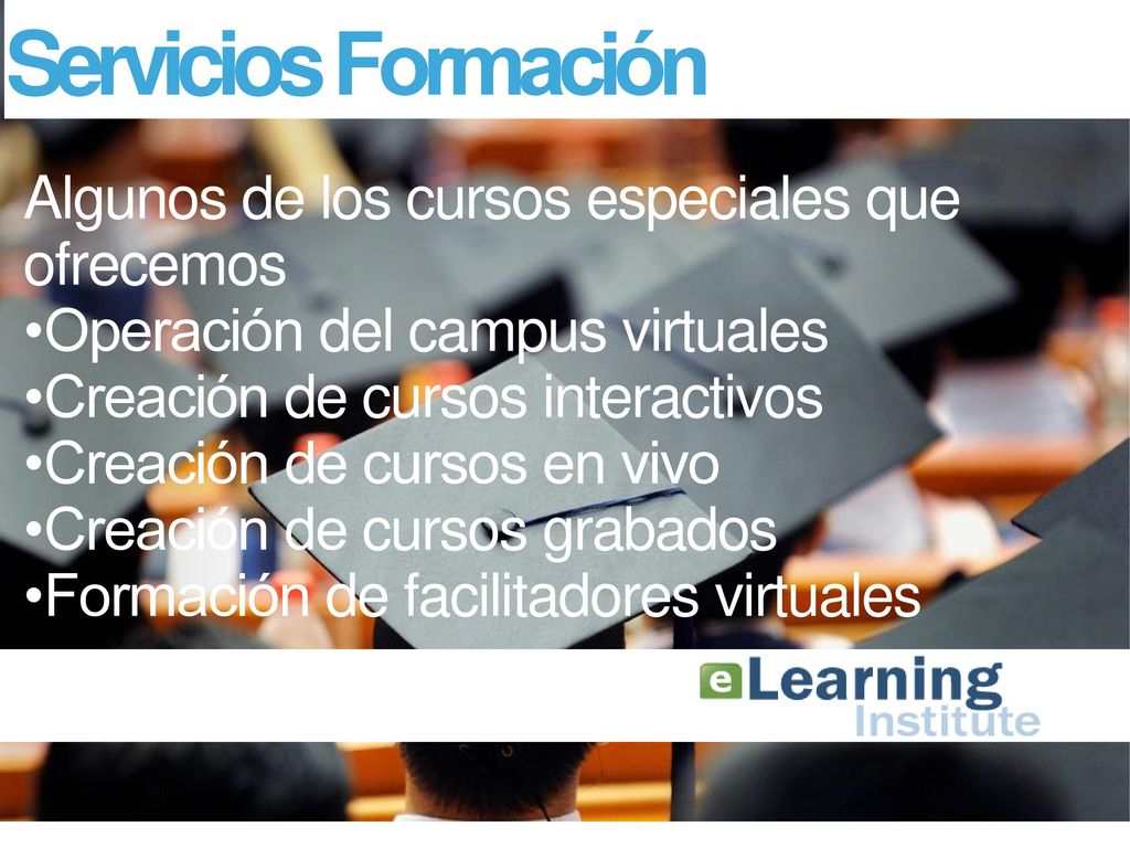 Servicios Formación Algunos de los cursos especiales que ofrecemos