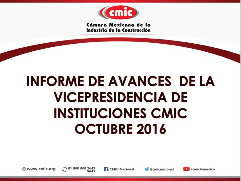 INFORME DE AVANCES DE LA VICEPRESIDENCIA DE INSTITUCIONES CMIC OCTUBRE 2016