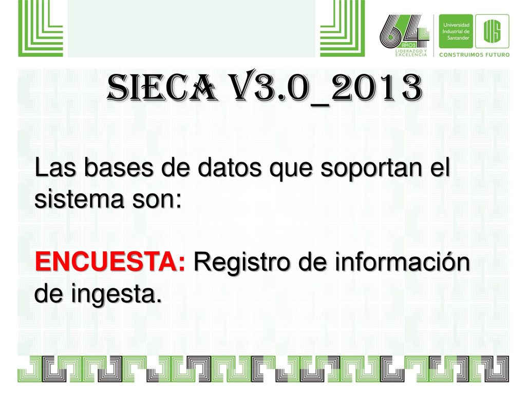 SIECA v3.0_2013 Las bases de datos que soportan el sistema son: