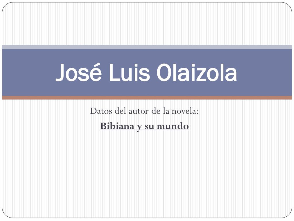Datos del autor de la novela: Bibiana y su mundo