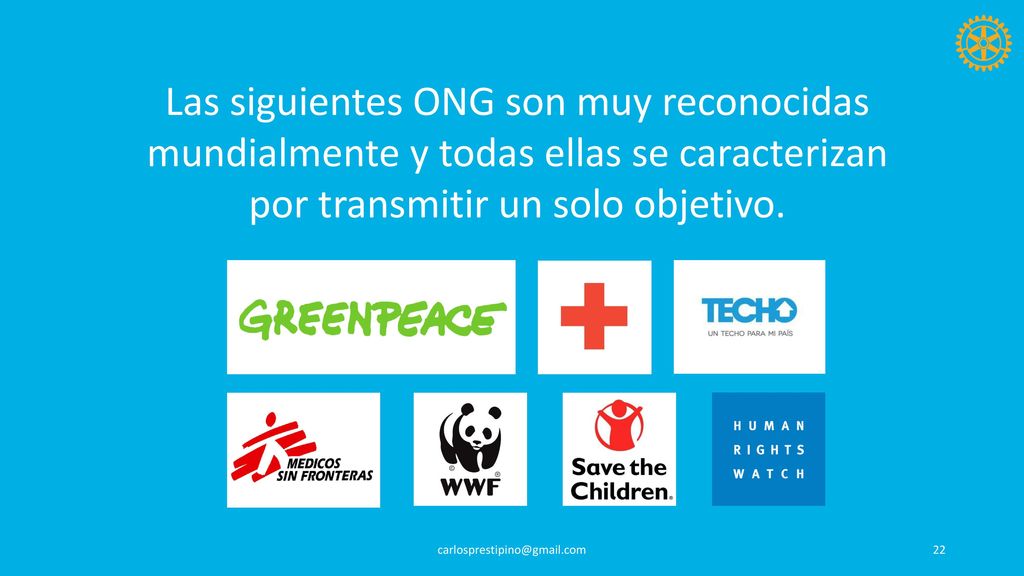 Las siguientes ONG son muy reconocidas mundialmente y todas ellas se caracterizan por transmitir un solo objetivo.
