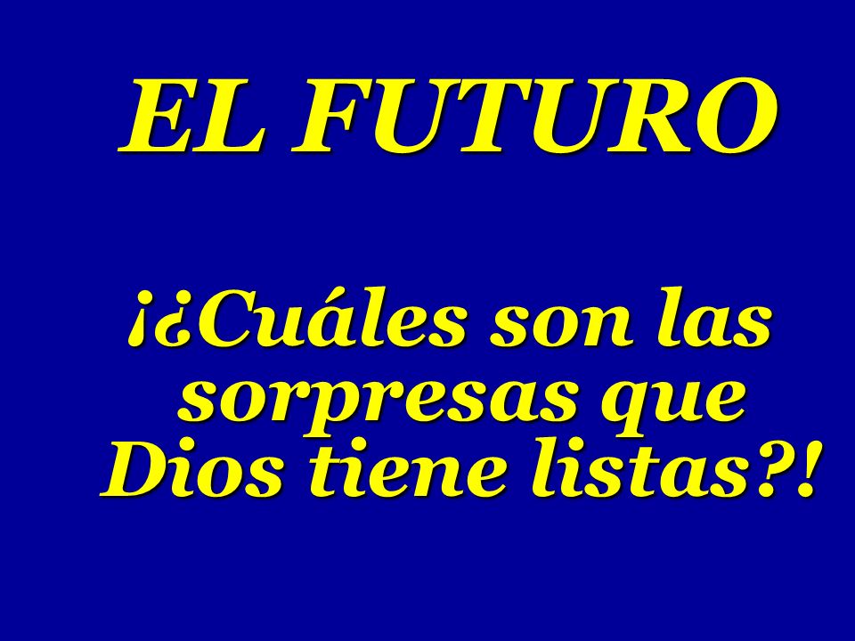 ¡¿Cuáles son las sorpresas que Dios tiene listas !
