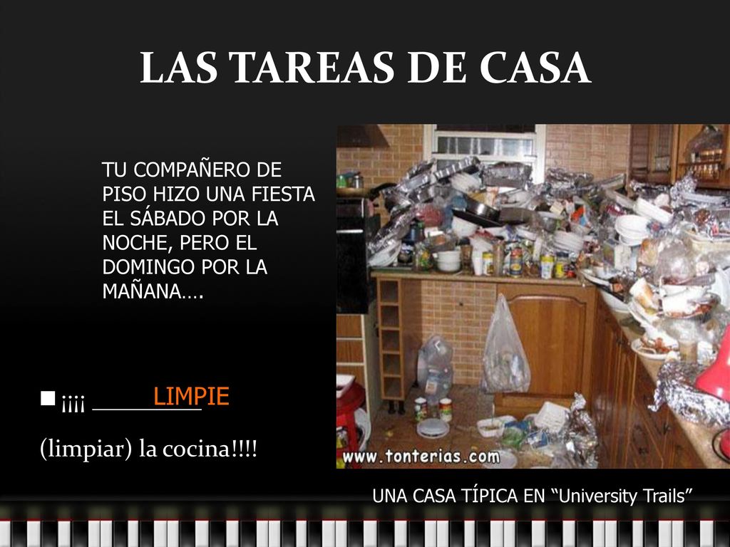 LAS TAREAS DE CASA ¡¡¡¡ _________ (limpiar) la cocina!!!! LIMPIE