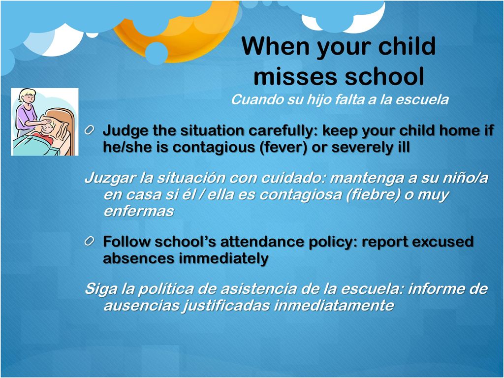 When your child misses school Cuando su hijo falta a la escuela