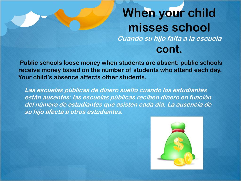 When your child misses school Cuando su hijo falta a la escuela