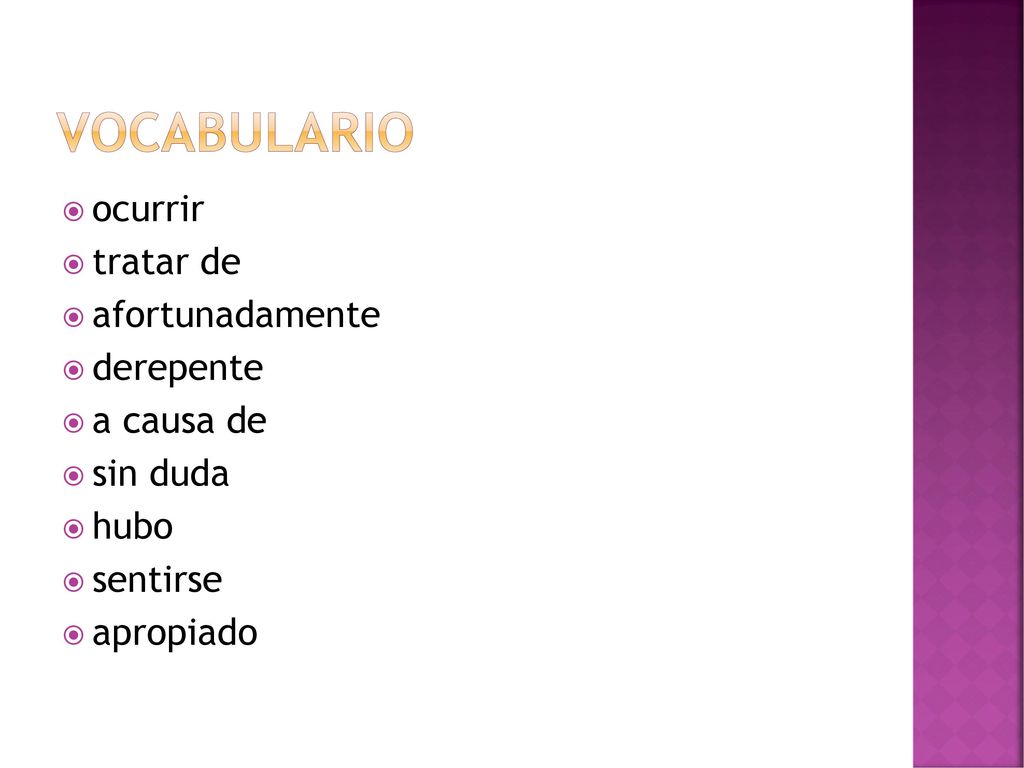 Vocabulario ocurrir tratar de afortunadamente derepente a causa de