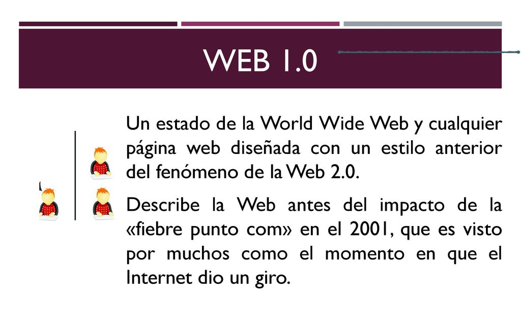 Web 1.0 Un estado de la World Wide Web y cualquier página web diseñada con un estilo anterior del fenómeno de la Web 2.0.