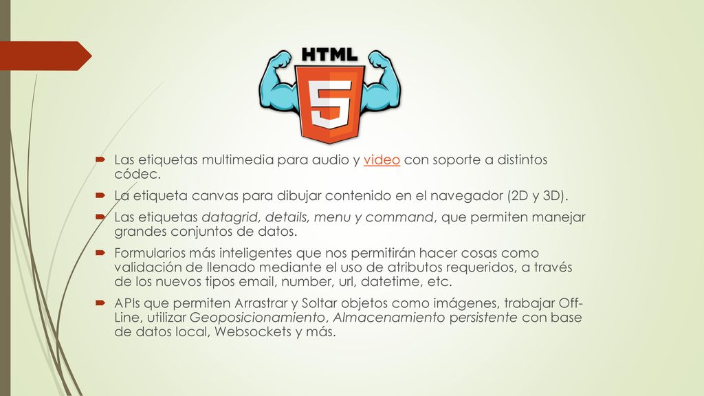 Las etiquetas multimedia para audio y video con soporte a distintos códec.