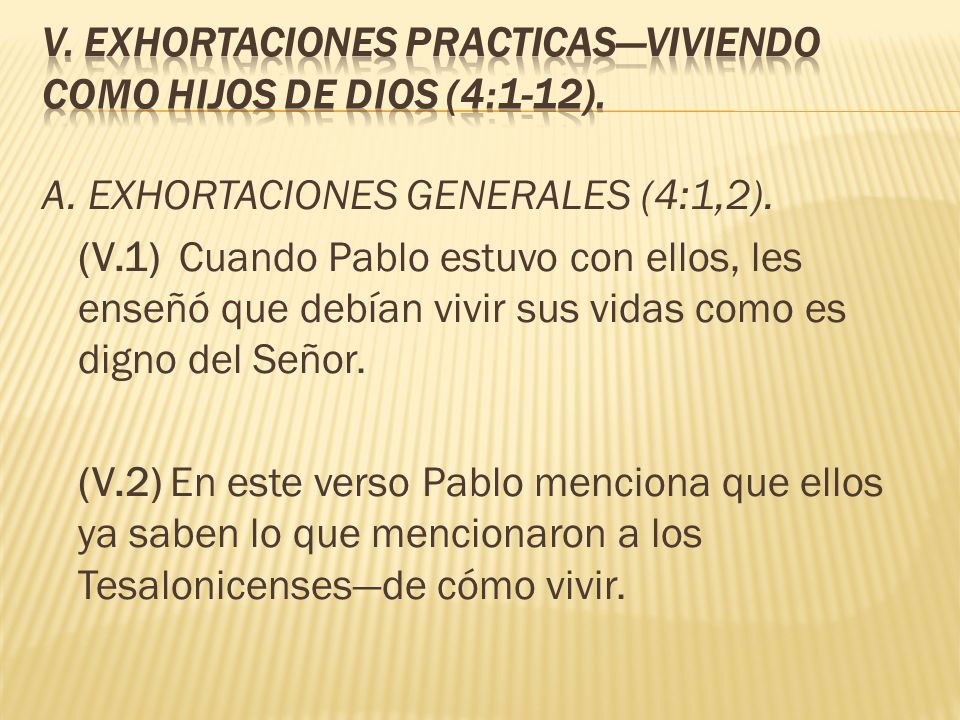 V. EXHORTACIONES PRACTICAS—VIVIENDO COMO HIJOS DE DIOS (4:1-12).