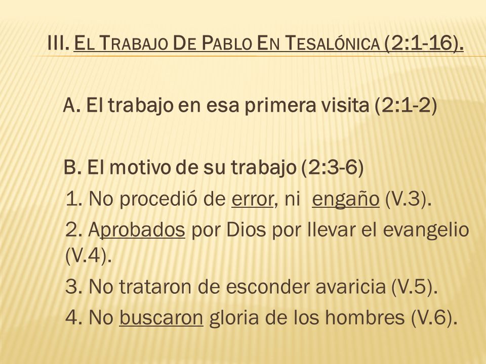 III. El Trabajo De Pablo En Tesalónica (2:1-16).