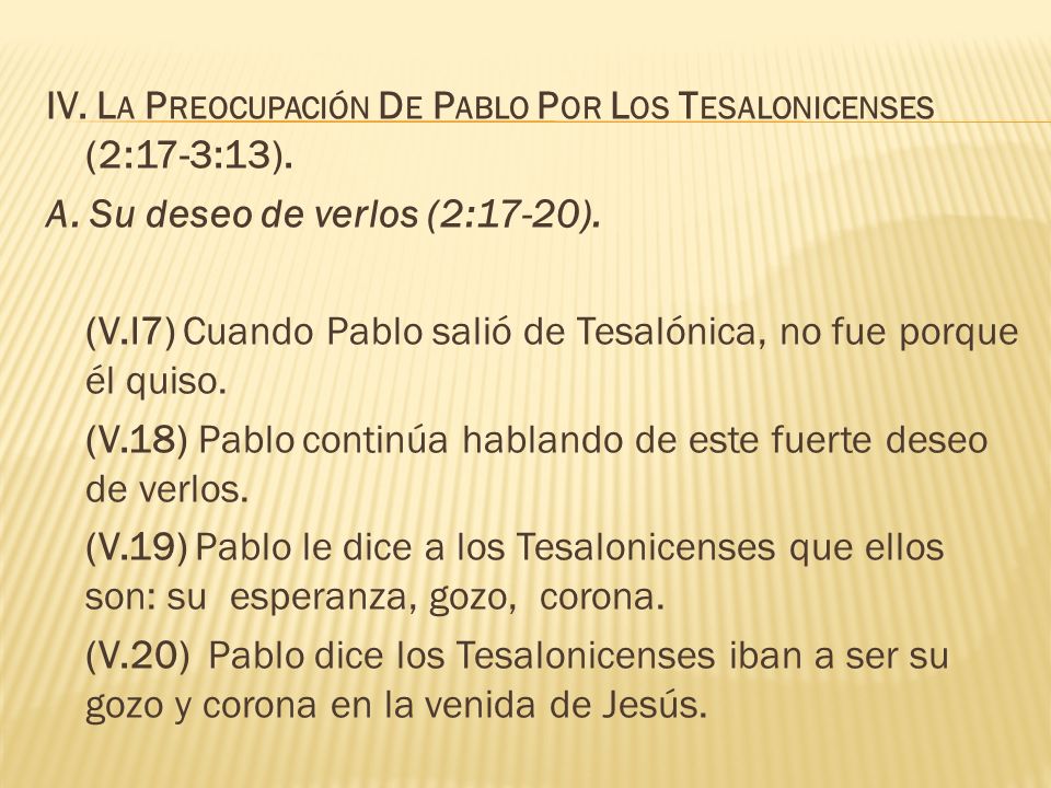 IV. La Preocupación De Pablo Por Los Tesalonicenses (2:17-3:13).
