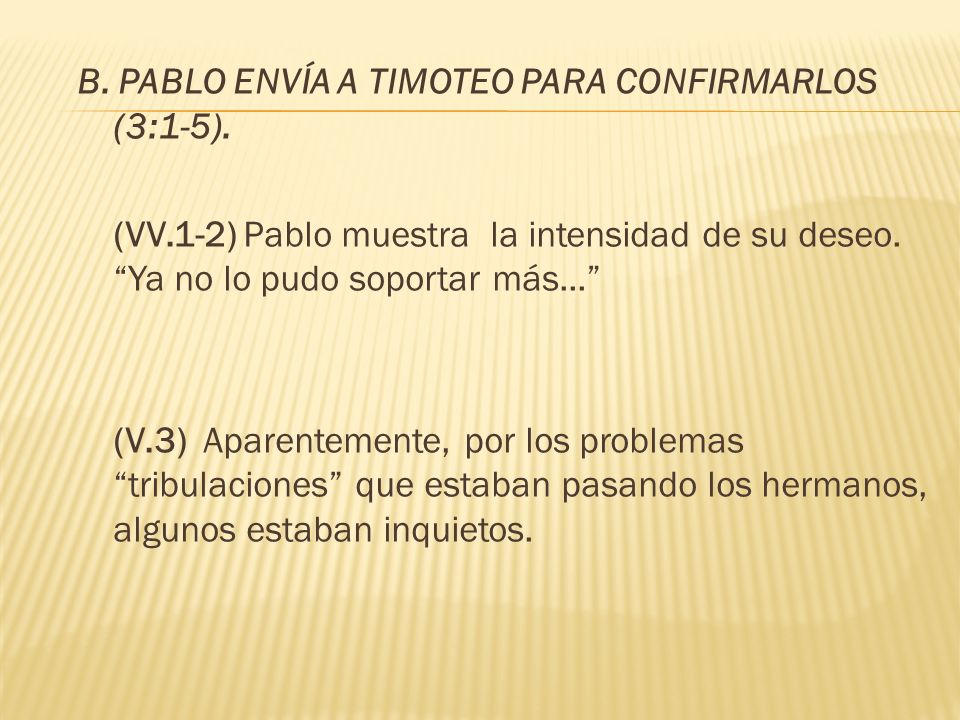 B. PABLO ENVÍA A TIMOTEO PARA CONFIRMARLOS (3:1-5).