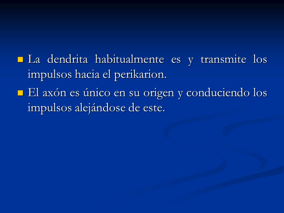 La dendrita habitualmente es y transmite los impulsos hacia el perikarion.