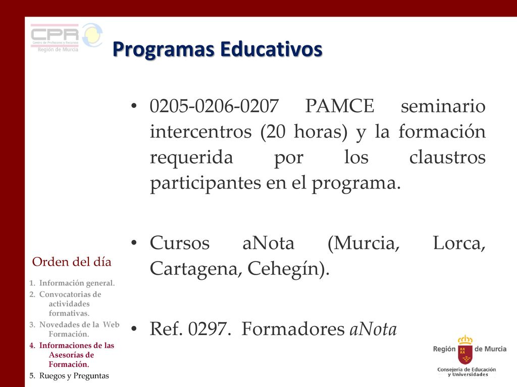 Programas Educativos PAMCE seminario intercentros (20 horas) y la formación requerida por los claustros participantes en el programa.