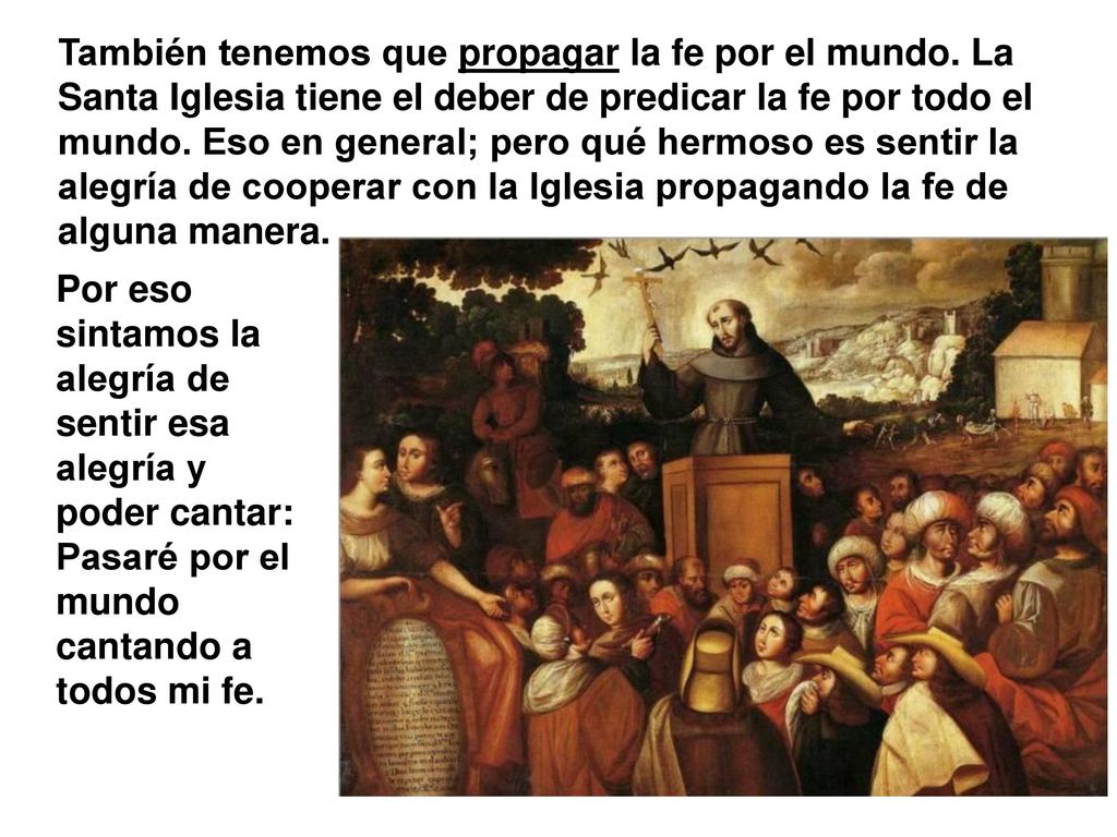 También tenemos que propagar la fe por el mundo