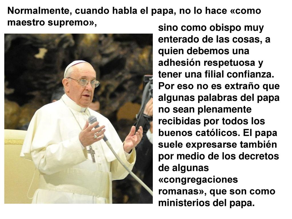 Normalmente, cuando habla el papa, no lo hace «como maestro supremo»,
