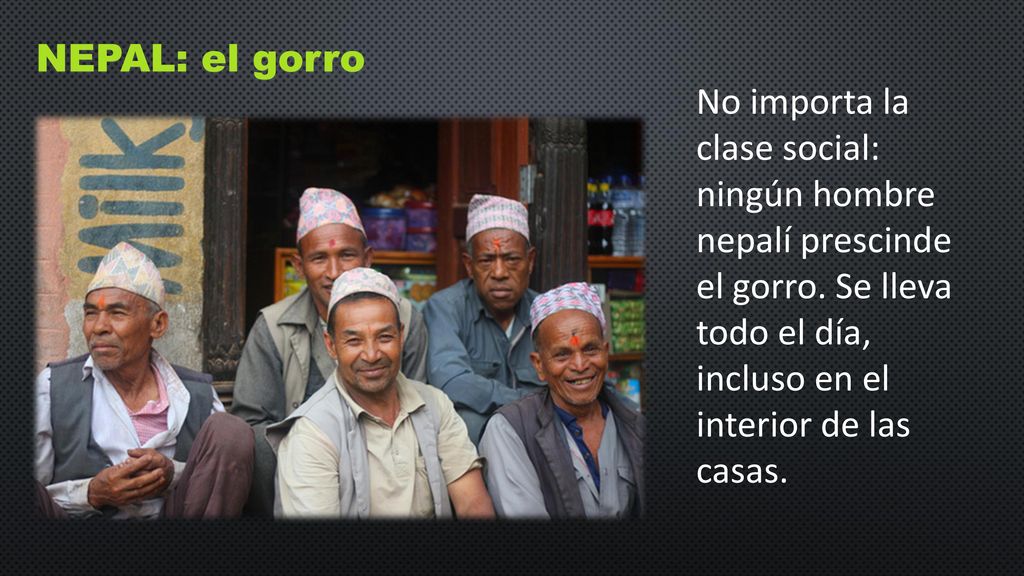 NEPAL: el gorro No importa la clase social: ningún hombre nepalí prescinde el gorro.