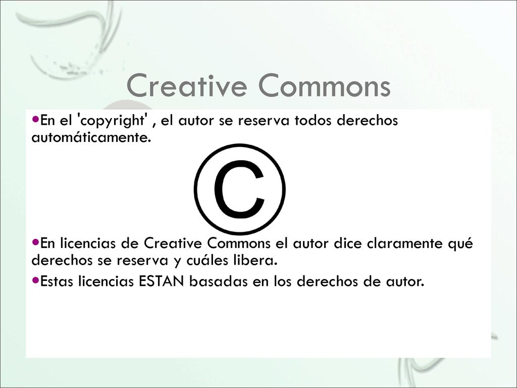 Creative Commons En el copyright , el autor se reserva todos derechos automáticamente.