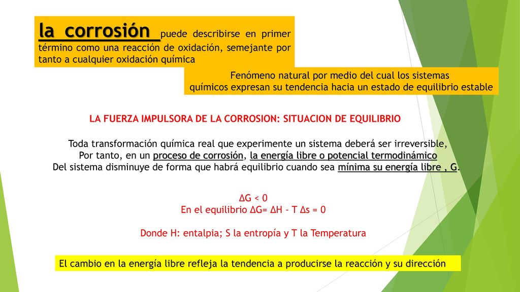 la corrosión puede describirse en primer término como una reacción de oxidación, semejante por tanto a cualquier oxidación química